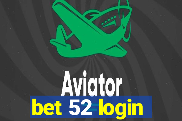 bet 52 login